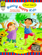 A Parent's Guide to Raising Happy Kids: Practical Advice and Activity Ideas - Petersen, Evelyn