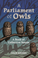 A Parliament of Owls: A Book of Collective Nouns