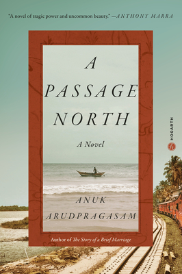 A Passage North - Arudpragasam, Anuk