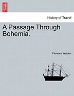 A Passage Through Bohemia.