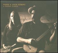 A  Passing Glimpse - Pharis Romero/Jason Romero