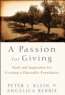 A Passion for Giving: Tools and Inspiration for Creating a Charitable Foundation