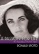 A Passion for Life: The Biography of Elizabeth Taylor