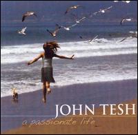 A Passionate Life - John Tesh