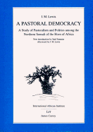 A Pastoral Democracy: Study of Pastoralism and Politics Among the Northern Somali of the Horn of Africa