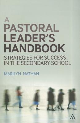 A Pastoral Leader's Handbook: Strategies for Success in the Secondary School - Nathan, Marilyn