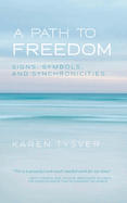 A Path to Freedom: Signs, Symbols, and Synchronicities