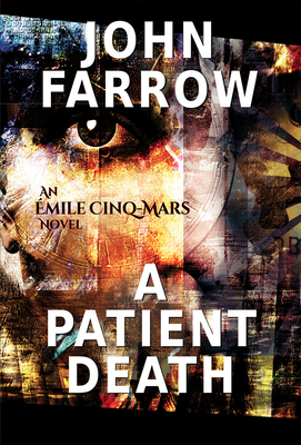 A Patient Death: An mile Cinq-Mars Novel - Farrow, John