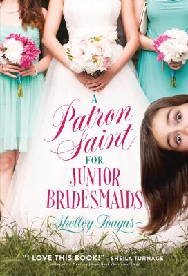 A Patron Saint for Junior Bridesmaids - Tougas, Shelley