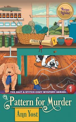 A Pattern for Murder (The Bait & Stitch Cozy Mystery Series, Book 1) - Yost, Ann, and Duncan, Alice (Editor)