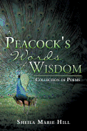 A Peacock's Words of Wisdom: Collection of Poems