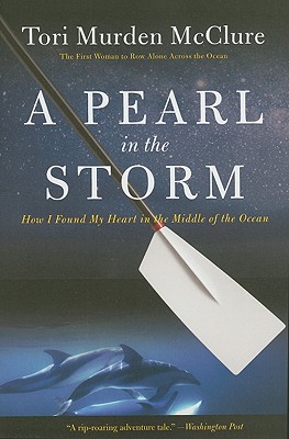 A Pearl in the Storm: How I Found My Heart in the Middle of the Ocean - McClure, Tori Murden