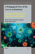 A Pedagogical View of the Covid-19 Pandemic: International Perspectives, Experiences, and Analysis