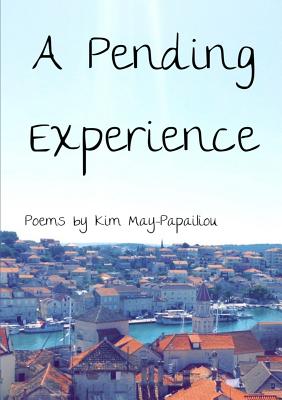 A Pending Experience - May-Papailiou, Kim