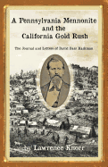 A Pennsylvania Mennonite and the California Gold Rush: The Journal and Letters of David Baer Hackman