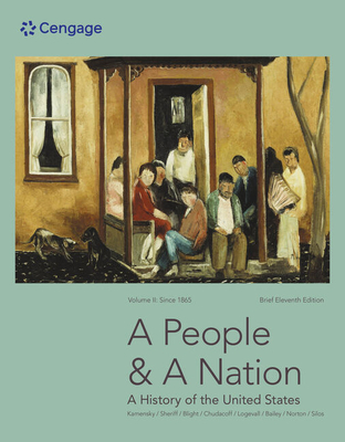 A People and a Nation: A History of the United States, Volume II: Since 1865, Brief Edition - Kamensky, Jane, and Sheriff, Carol, and Blight, David W.