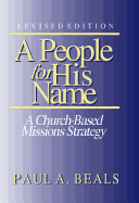 A People for His Name (Revised Edition): A Church-Based Missions Strategy