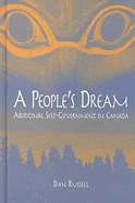 A People's Dream: Aboriginal Self-Government in Canada - Russell, Dan