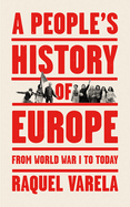 A People's History of Europe: From World War I to Today