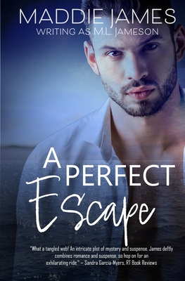 A Perfect Escape - Jameson, M L, and James, Maddie