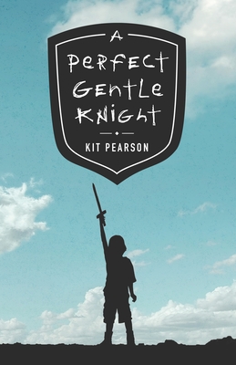 A Perfect Gentle Knight - Pearson, Kit