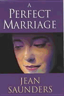 A Perfect Marriage - Saunders, Jean
