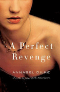 A Perfect Revenge - Dilke, Annabel