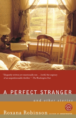 A Perfect Stranger: And Other Stories - Robinson, Roxana