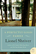 A Perfectly Good Family - Shriver, Lionel