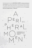A Peripheral Moment: Experiments in Architectural Agency, Croatia 1990-2010