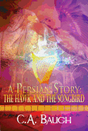 A Persian Story: The Hawk and the Songbird