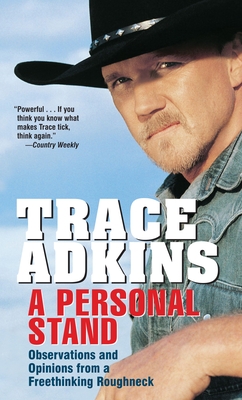 A Personal Stand: Observations and Opinions from a Freethinking Roughneck - Adkins, Trace