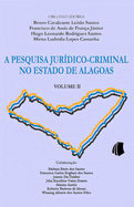 A Pesquisa Jur?dico-Criminal no Estado de Alagoas: Volume 2