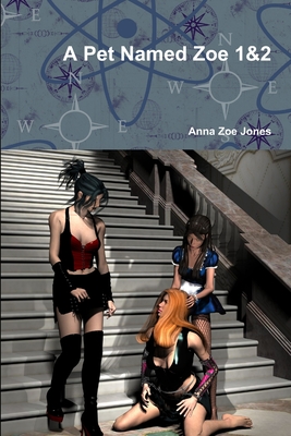 A Pet Named Zoe 1&2 - Jones, Anna Zoe