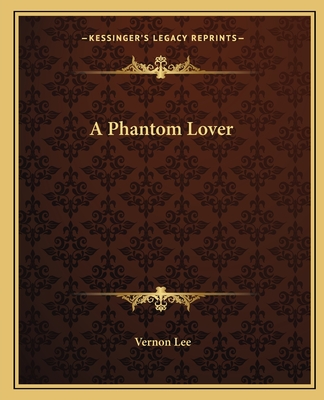 A Phantom Lover - Lee, Vernon