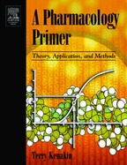 A Pharmacology Primer: Theory, Application and Methods - Kenakin, Terry P