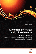 A Phenomenological Study of Wellness at Menopause