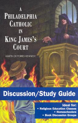 A Philadelphia Catholic in King James's Court - Discussion/Study Guide: Study Guide - Kennedy, Martin de Porres