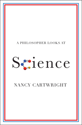 A Philosopher Looks at Science - Cartwright, Nancy