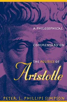 A Philosophical Commentary on the Politics of Aristotle - Simpson, Peter L Phillips