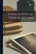 A Philosophical View of Reform