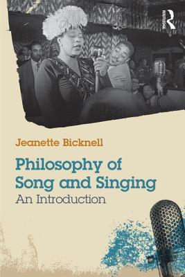 A Philosophy of Song and Singing: An Introduction - Bicknell, Jeanette