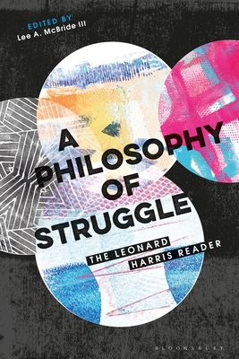 A Philosophy of Struggle: The Leonard Harris Reader - Harris, Leonard, and III, Lee A McBride (Editor)