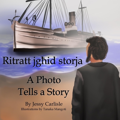 A Photo Tells a Story (Ritratt jg id storja): The Azzopardi Tale ( rajjiet Azzopardi) - Carlisle, Jessy, and Caruana, Mark (Translated by)