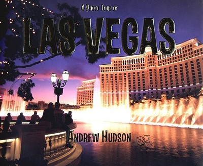 A Photo Tour of Las Vegas - Hudson, Andrew