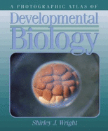 A Photographic Atlas of Developmental Bi - Wright, Shirley