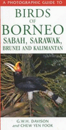 A Photographic Guide to Birds of Borneo - Davison, G. W. H., and Fook, Chew Yen