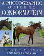 A Photographic Guide to Conformation - Langrish, Bob, and Oliver, Robert