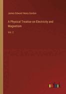 A Physical Treatise on Electricity and Magnetism: Vol. 2