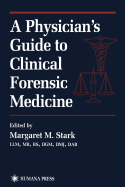 A Physician's Guide to Clinical Forensic Medicine